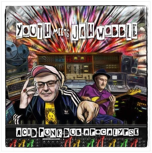 Youth Meets Jah Wobble - Acid Punk Dub Apocalypse