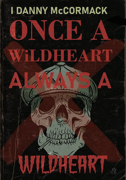 Danny McCormack - Once A Wildheart Always A Wildheart - Book - SIGNED COPIES