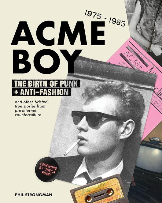 Acme Boy - The Birth Of Punk & Anti-Fashion 1975-1985 Book