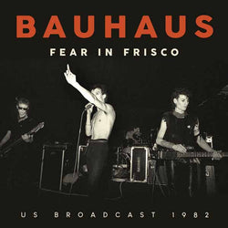 Bauhaus - Fear In Frisco - CD