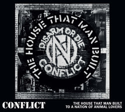 Conflict - The House That Man Built/To A Nation Of Animal Lovers