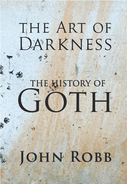 John Robb - The Art Of Darkness - The History Of Goth (Signed by the author)