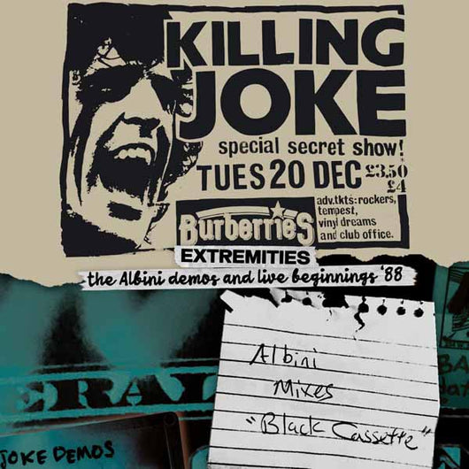 Killing Joke - Extremities, The Albini Demos and Live Beginnings '88