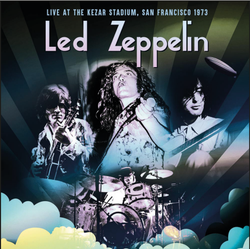 Led Zeppelin - Live At The Kezar Stadium, San Francisco 1973 - 3CD