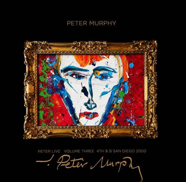 Peter Murphy - Peter Live - Volume 3 - 4th & B San Diego 2000 -  LP SIGNED COPIES