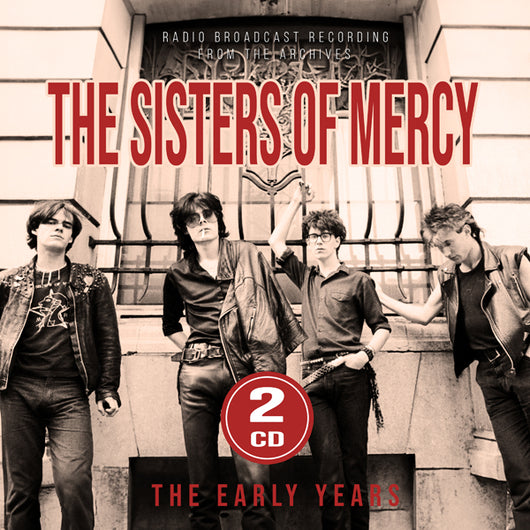 Sisters Of Mercy - The Early Years Radio Broadcasts - 2CD