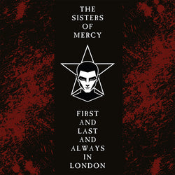 Sisters Of Mercy - First And Last And Always In London 2LP