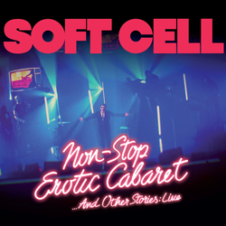 Soft Cell - Non Stop Erotic Caberet...and Other Stories Live - Various Formats