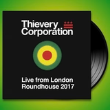 Thievery Corporation - Live From London Roundhouse 2017 - DVD / 3LP Formats