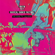 Youth Meets Radical Dance Faction - Welcome To The Edge (CD & LP Formats)