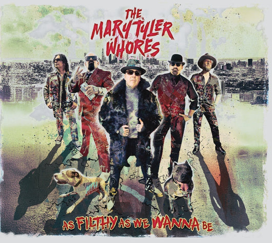 The Mary Tyler Whores - A Filthy As We Wanna Be