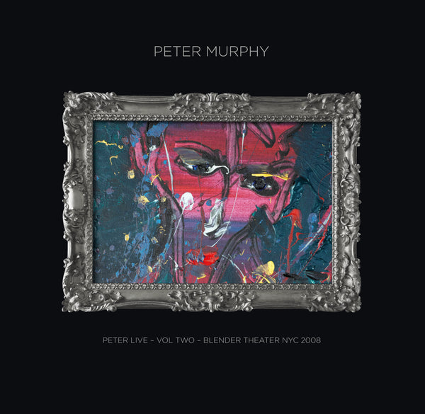 Peter Murphy - Peter Live - Volume 2 - Blender Theater New York 2008