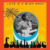 Faith NYC - Love Is A Wish Away
