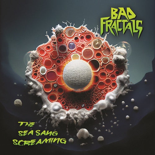 Bad Fractals - The Sea Sang Screaming - Sea Green Colour Vinyl