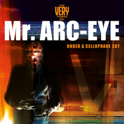 The Very Things - Mr. Arc Eye Under A Cellophane Sky - Vinyl