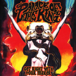 Palace Of The King - Get Right With Your Maker