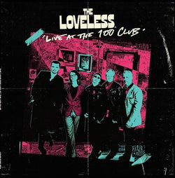 The Loveless - Live At The 100 Club - Vinyl LP