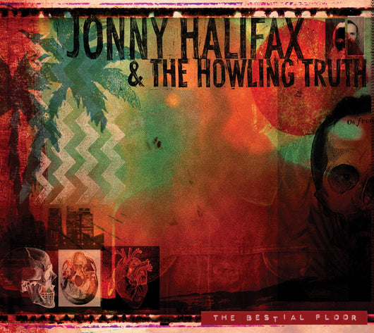 Jonny Halifax & The Howling Truth - Bestial Floor - CD
