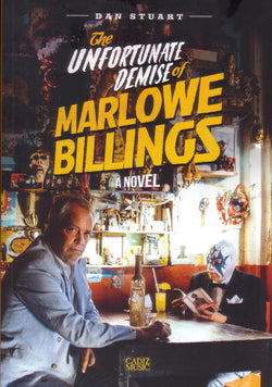 Dan Stuart - The Unfortunate Demise Of Marlowe Billings - A Novel