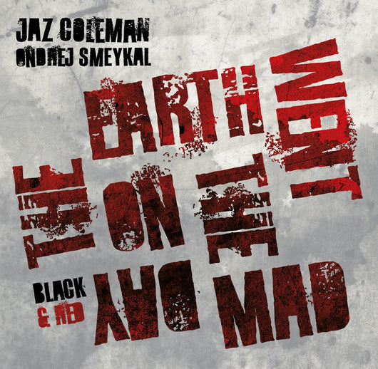 Jaz Coleman & Ondrej Smeykal - On The Day the Earth Went Mad - Red Vinyl 10