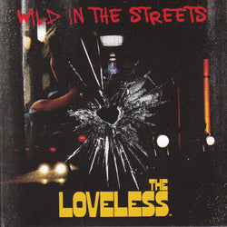 The Loveless - Wild In The Streets - CD