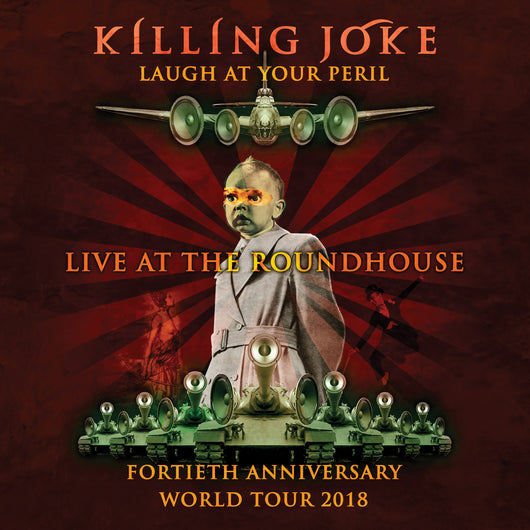 Killing Joke - Laugh At Your Peril - Live At The Roundhouse 2018 - CD2 / LP3 Formats