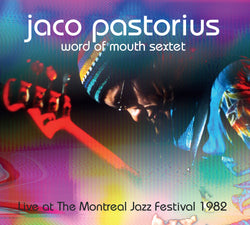 Jaco Pastorius Word Of Mouth Sextet - Live At Monreal Jazz Festival 1982