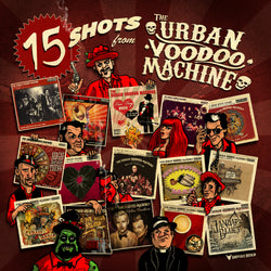 The Urban Voodoo Machine - 15 Shots - The Singles 2009-2017 - CD