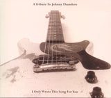 I Only Wrote This Song For You - A Tribute To Johnny Thunders - 2CD