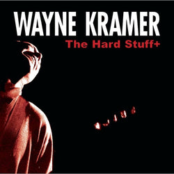 Wayne Kramer - The Hard Stuff - CD