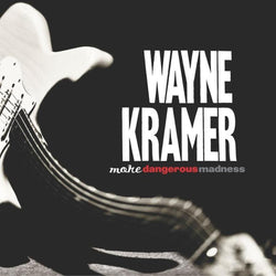 Wayne Kramer - More Dangerous Madness - CD