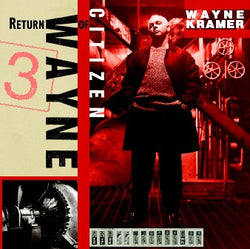 Wayne Kramer - Return Of Citizen Wayne - CD