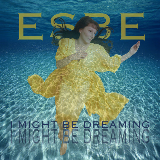 Esbe - I Might Be Dreaming - CD