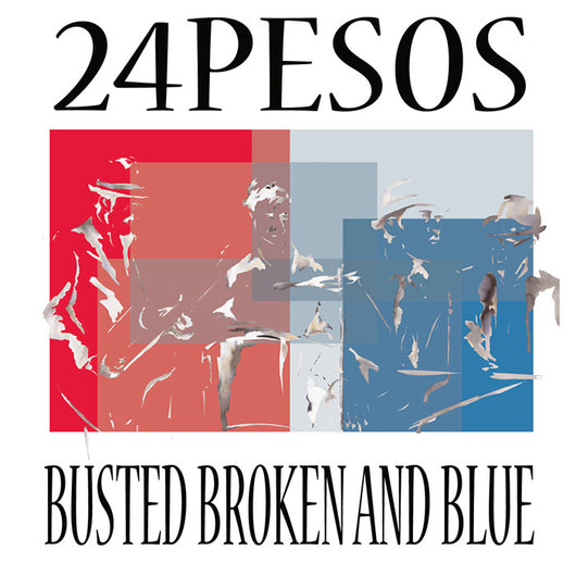 24 Pesos - Busted Broken And Blue - CD
