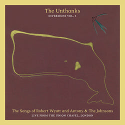 The Unthanks - Diversions Vol. 1 The Songs Of Robert Wyatt And Antony & The Johnsons - Live From The Union Chapel, London - CD