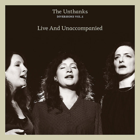 The Unthanks - Diversions Vol.5 - Live And Unaccompanied - CD