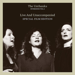 The Unthanks - Diversions Vol.5 - Live And Unaccompanied - CD+DVD