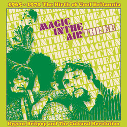 Various Artists - Magic In The Air Three; 1965-1971 The Birth Of Cool Britannia - 3CD Box