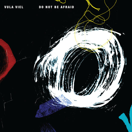 Vula Viel - Do Not Be Afraid - Vinyl LP